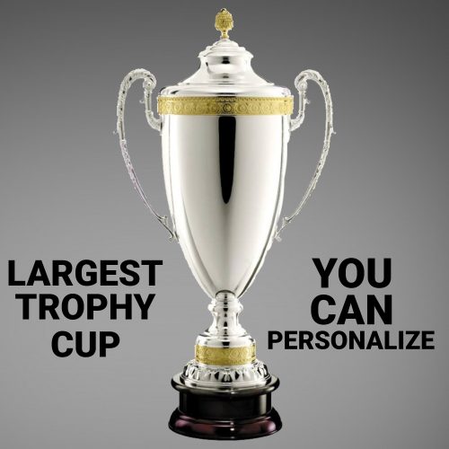 Largest Trophy Cup