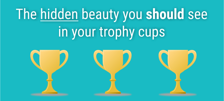 The hidden beauty of trophy cups