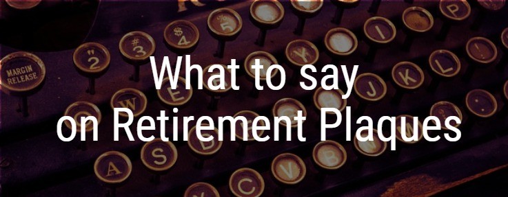 What to say on retirement plaques - wording for retirement people