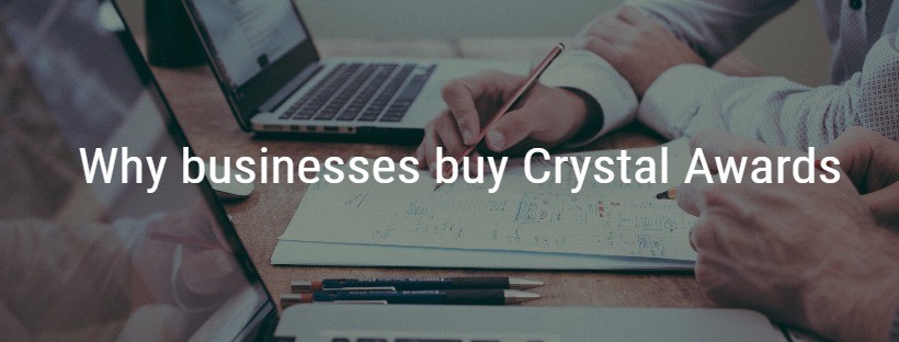 Why Businesses buy crystal awards